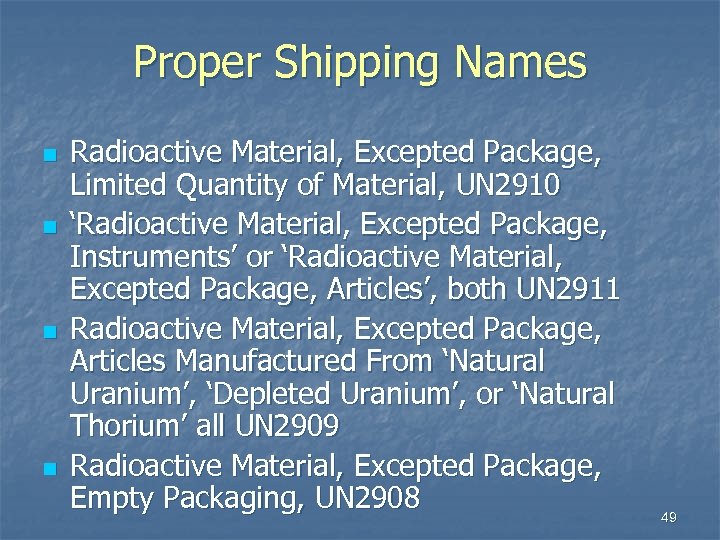 Proper Shipping Names n n Radioactive Material, Excepted Package, Limited Quantity of Material, UN