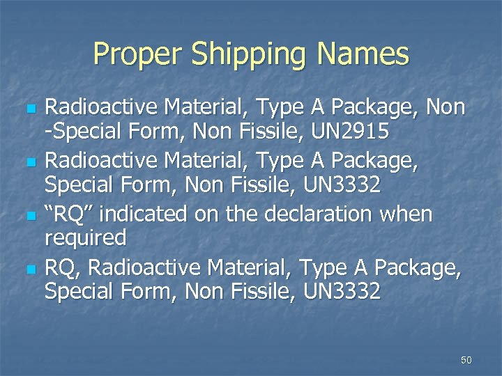 Proper Shipping Names n n Radioactive Material, Type A Package, Non -Special Form, Non