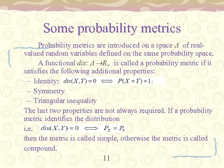 Some probability metrics Probability metrics are introduced on a space Λ of realvalued random