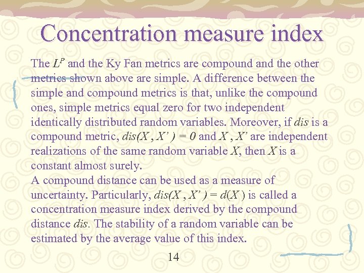 Concentration measure index The LP and the Ky Fan metrics are compound and the