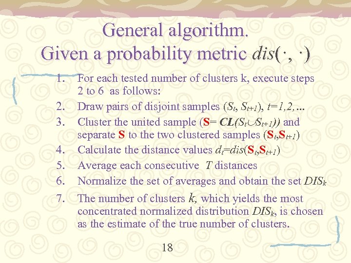 General algorithm. Given a probability metric dis(·, ·) 1. 2. 3. 4. 5. 6.