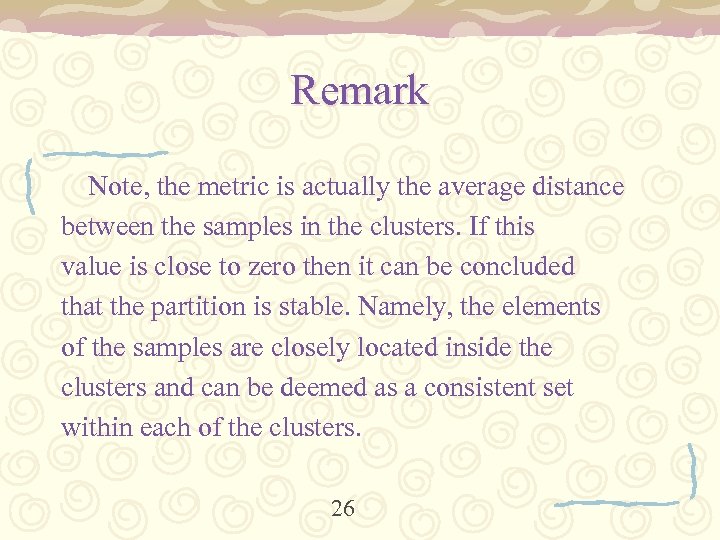 Remark Note, the metric is actually the average distance between the samples in the
