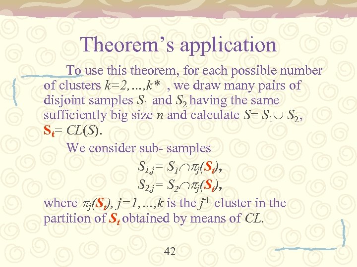 Theorem’s application To use this theorem, for each possible number of clusters k=2, …,