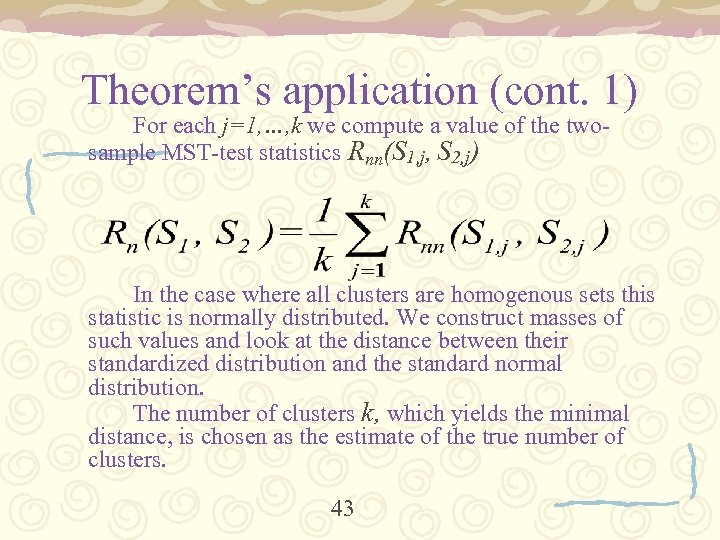 Theorem’s application (cont. 1) For each j=1, …, k we compute a value of