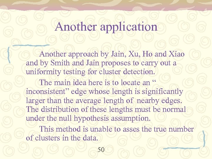 Another application Another approach by Jain, Xu, Ho and Xiao and by Smith and