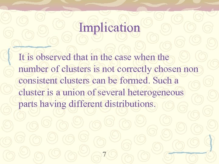 Implication It is observed that in the case when the number of clusters is