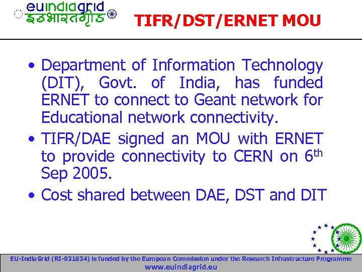 TIFR/DST/ERNET MOU • Department of Information Technology (DIT), Govt. of India, has funded ERNET