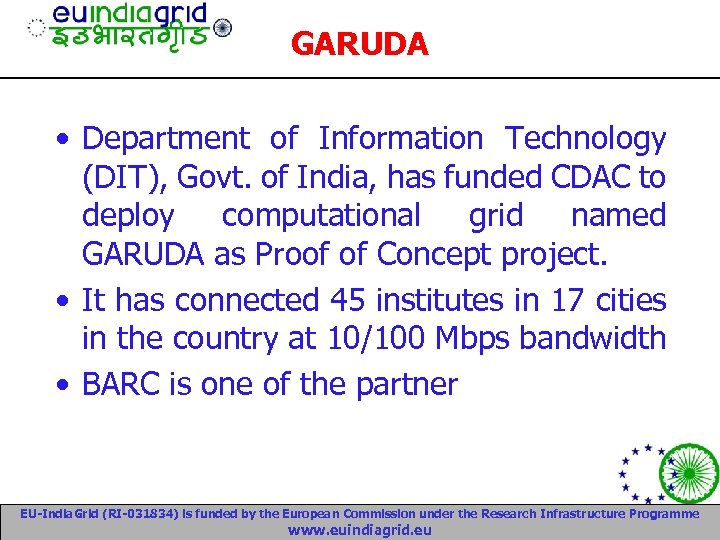 GARUDA • Department of Information Technology (DIT), Govt. of India, has funded CDAC to