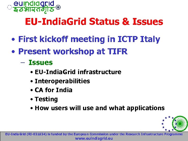 EU-India. Grid Status & Issues • First kickoff meeting in ICTP Italy • Present