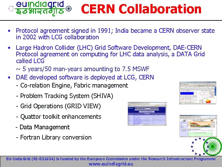 CERN Collaboration • Protocol agreement signed in 1991; India became a CERN observer state