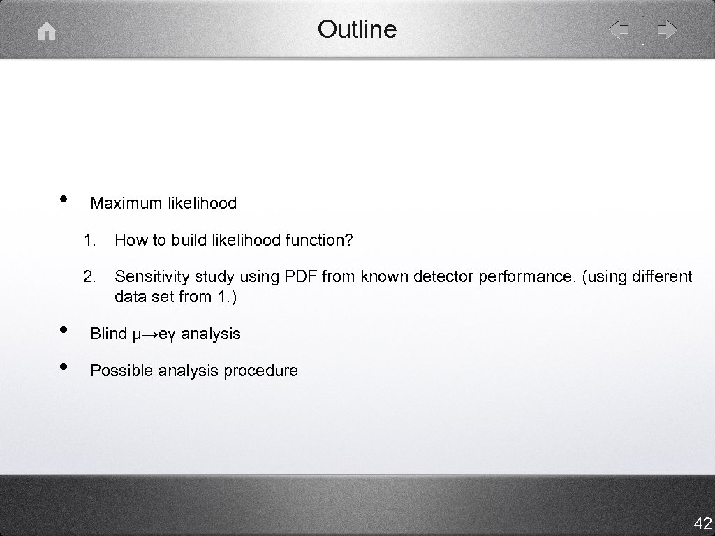 Outline • Maximum likelihood 1. 2. • • How to build likelihood function? Sensitivity