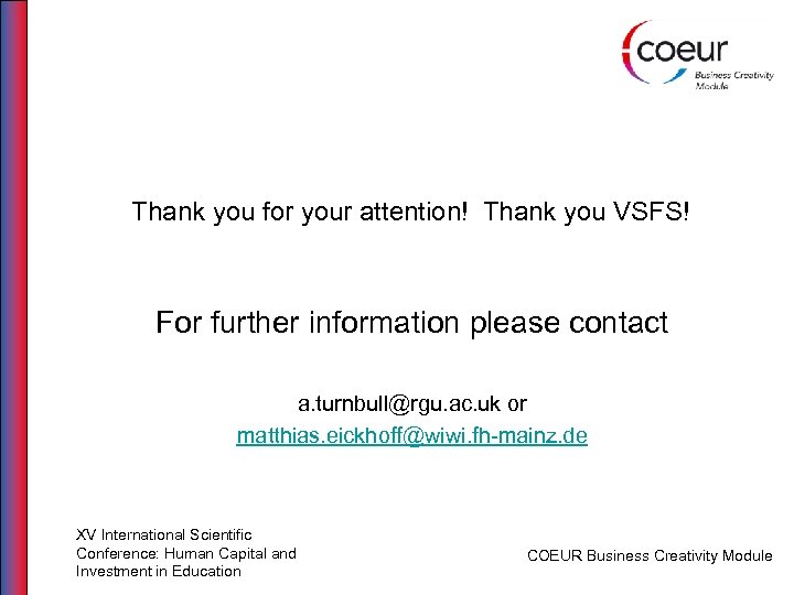 Thank you for your attention! Thank you VSFS! For further information please contact a.