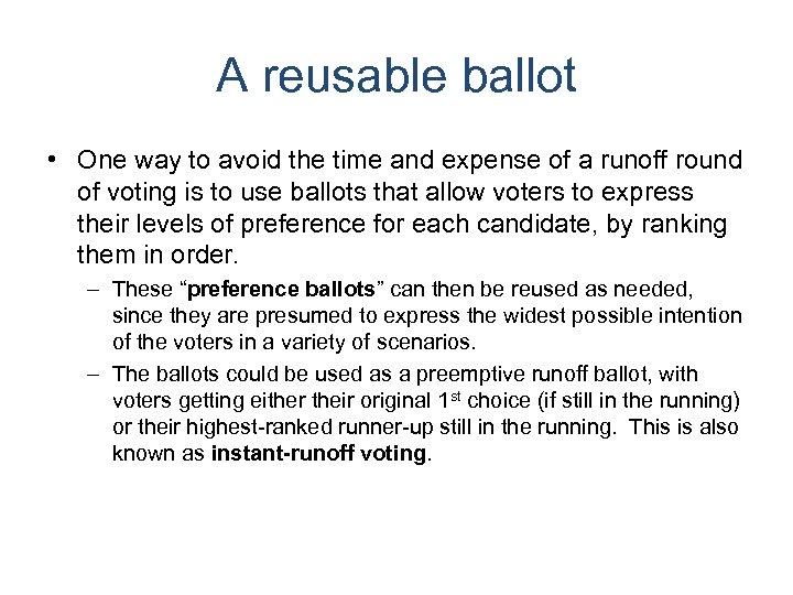 A reusable ballot • One way to avoid the time and expense of a
