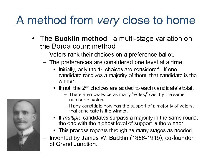 A method from very close to home • The Bucklin method: a multi-stage variation
