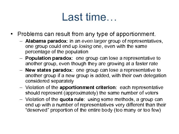 Last time… • Problems can result from any type of apportionment. – Alabama paradox: