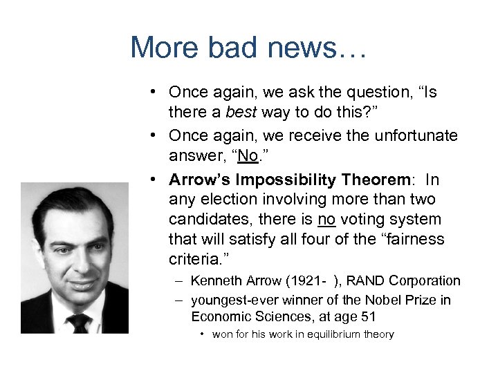 More bad news… • Once again, we ask the question, “Is there a best