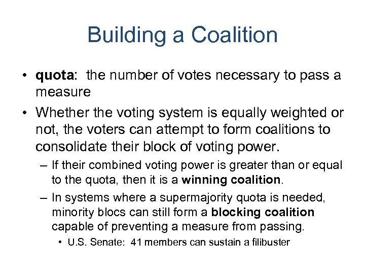 Building a Coalition • quota: the number of votes necessary to pass a measure