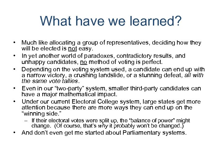 What have we learned? • Much like allocating a group of representatives, deciding how