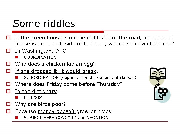 Some riddles o If the green house is on the right side of the