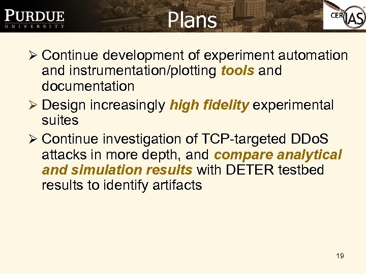 Plans Ø Continue development of experiment automation and instrumentation/plotting tools and documentation Ø Design