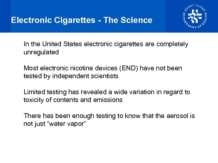 Electronic Cigarettes - The Science In the United States electronic cigarettes are completely unregulated
