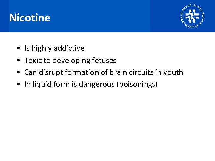 Nicotine • • Is highly addictive Toxic to developing fetuses Can disrupt formation of