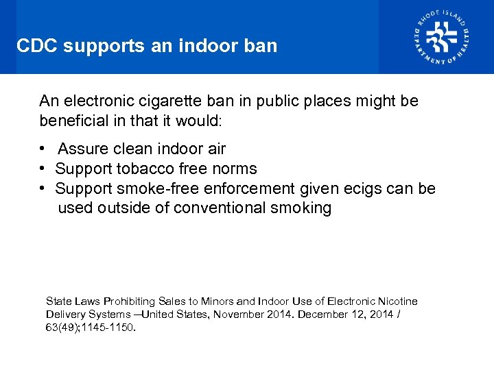 CDC supports an indoor ban An electronic cigarette ban in public places might be