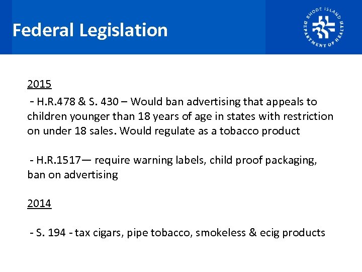 Federal Legislation 2015 - H. R. 478 & S. 430 – Would ban advertising