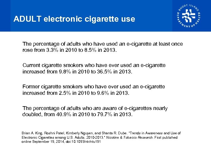 ADULT electronic cigarette use The percentage of adults who have used an e-cigarette at