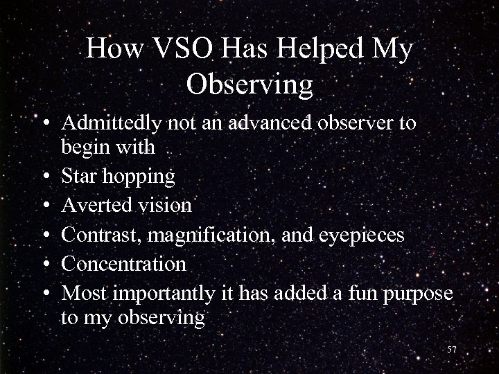 How VSO Has Helped My Observing • Admittedly not an advanced observer to begin