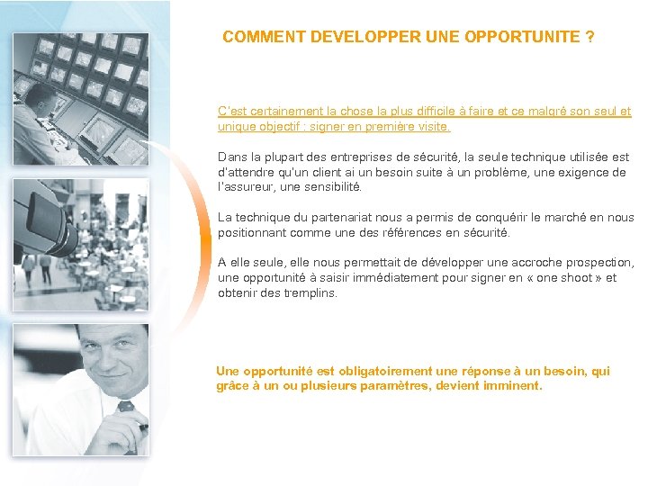 COMMENT DEVELOPPER UNE OPPORTUNITE ? C’est certainement la chose la plus difficile à faire