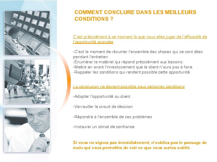 COMMENT CONCLURE DANS LES MEILLEURS CONDITIONS ? C’est précisément à ce moment là que