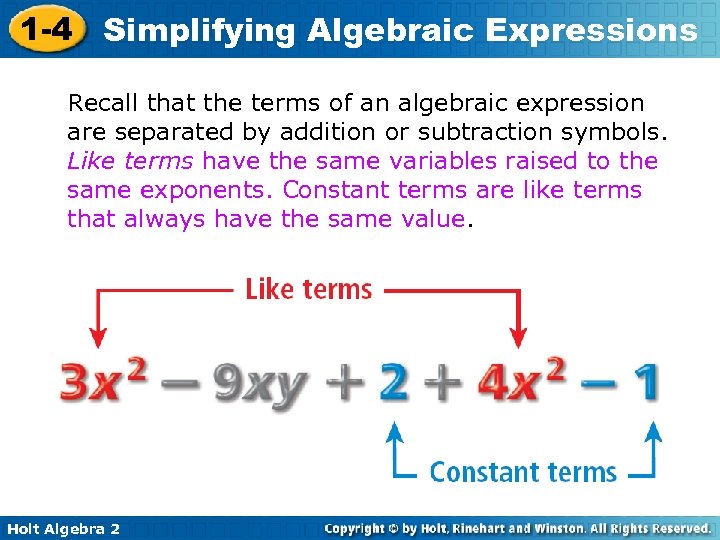 1 -4 Simplifying Algebraic Expressions Recall that the terms of an algebraic expression are