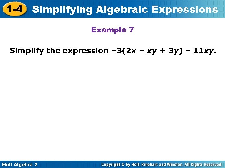 1 -4 Simplifying Algebraic Expressions Example 7 Simplify the expression – 3(2 x –