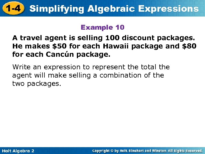 1 -4 Simplifying Algebraic Expressions Example 10 A travel agent is selling 100 discount