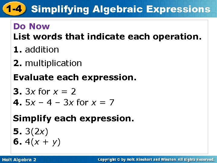 1 -4 Simplifying Algebraic Expressions Do Now List words that indicate each operation. 1.