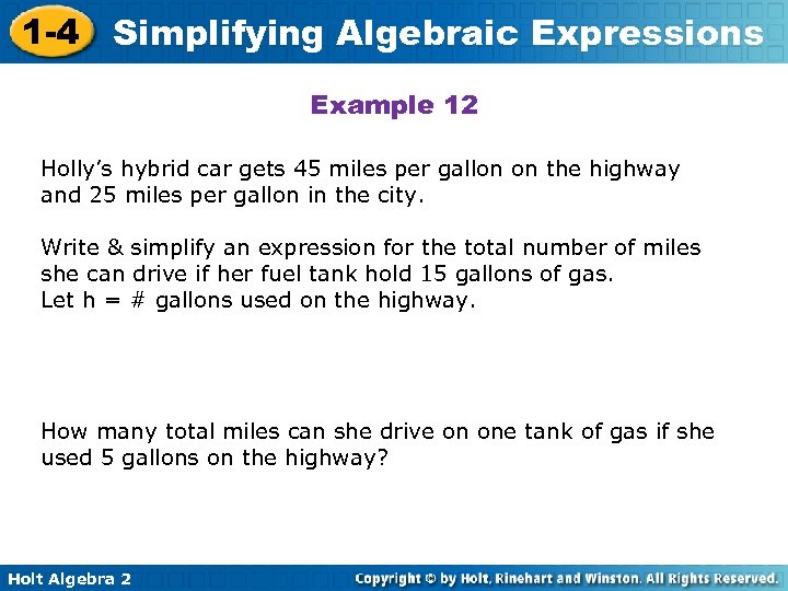 1 -4 Simplifying Algebraic Expressions Example 12 Holly’s hybrid car gets 45 miles per