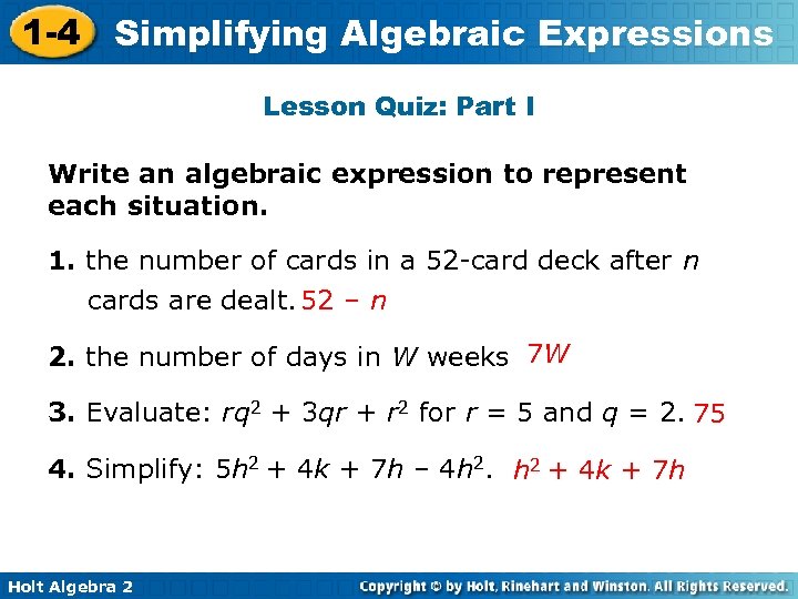 1 -4 Simplifying Algebraic Expressions Lesson Quiz: Part I Write an algebraic expression to