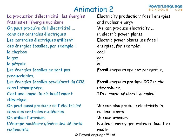 Animation 2 La production d’électricité : les énergies fossiles et l’énergie nucléaire On peut
