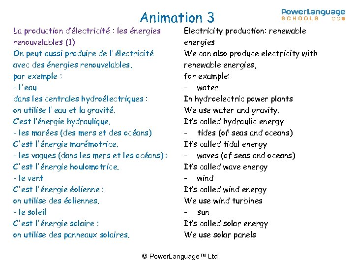 Animation 3 La production d’électricité : les énergies renouvelables (1) On peut aussi produire