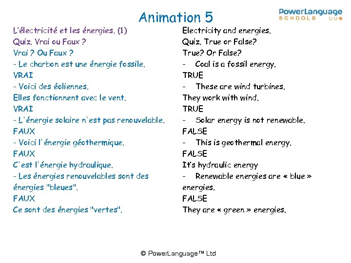 Animation 5 L’électricité et les énergies. (1) Quiz. Vrai ou Faux ? Vrai ?