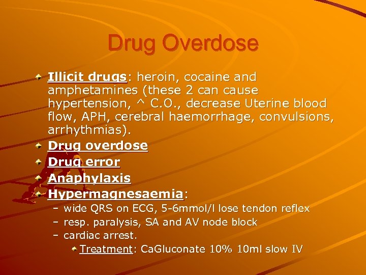 Drug Overdose Illicit drugs: heroin, cocaine and amphetamines (these 2 can cause hypertension, ^
