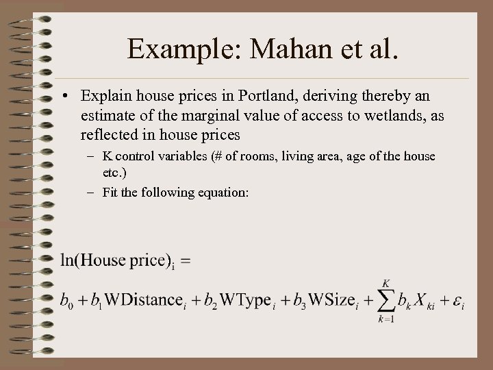 Example: Mahan et al. • Explain house prices in Portland, deriving thereby an estimate