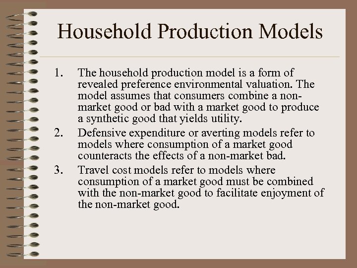 Household Production Models 1. 2. 3. The household production model is a form of