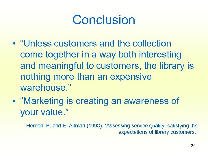 Conclusion • “Unless customers and the collection come together in a way both interesting