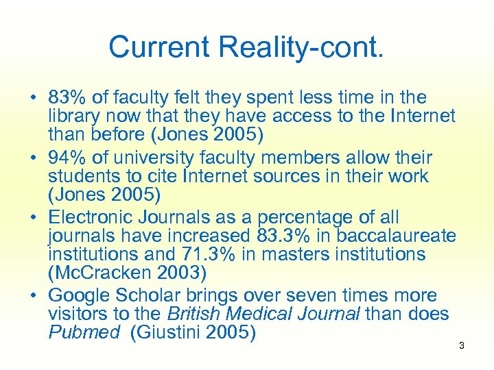 Current Reality-cont. • 83% of faculty felt they spent less time in the library