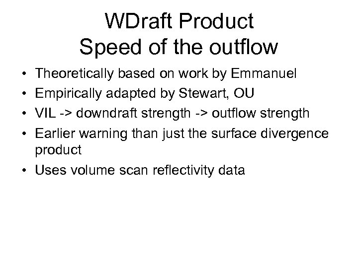 WDraft Product Speed of the outflow • • Theoretically based on work by Emmanuel