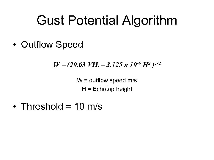 Gust Potential Algorithm • Outflow Speed W = (20. 63 VIL – 3. 125