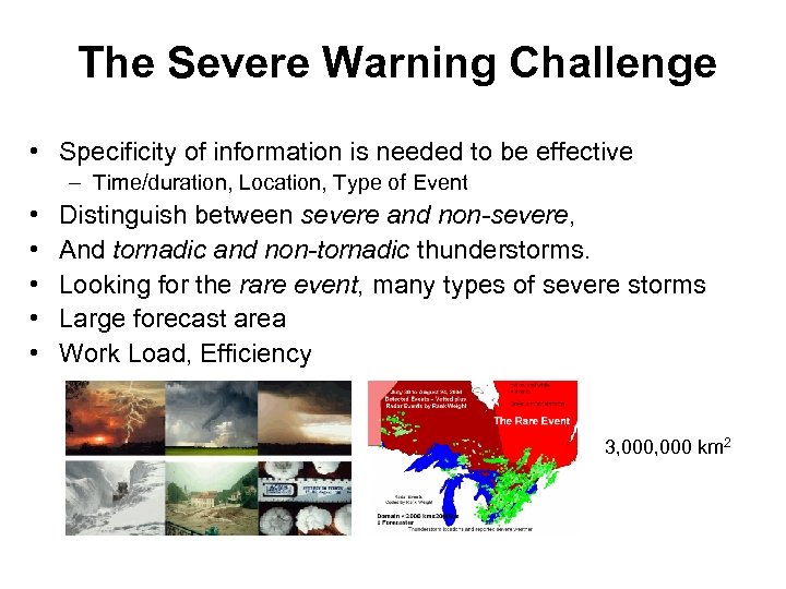 The Severe Warning Challenge • Specificity of information is needed to be effective –