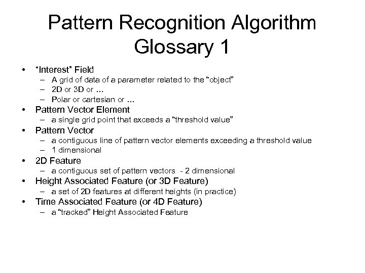 Pattern Recognition Algorithm Glossary 1 • “Interest” Field – A grid of data of